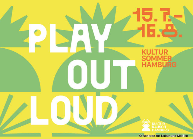 „Play out loud“ – Hamburg freut sich auf einen prall gefüllten Kultursommer in allen Bezirken