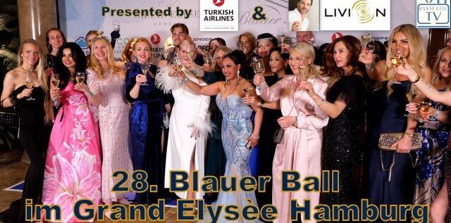 28. BLAUER BALL IM GRAND ELYSÈE HAMBURG – PRESENTER – TURKISH AIRLINES & LIVION – DR. BÜLENT UGURLU