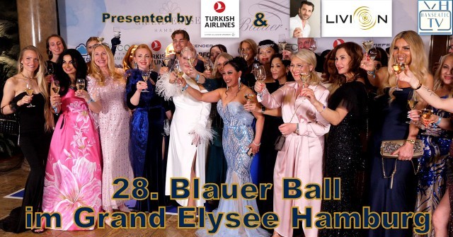 28. BLAUER BALL IM GRAND ELYSÈE HAMBURG – PRESENTER – TURKISH AIRLINES & LIVION – DR. BÜLENT UGURLU